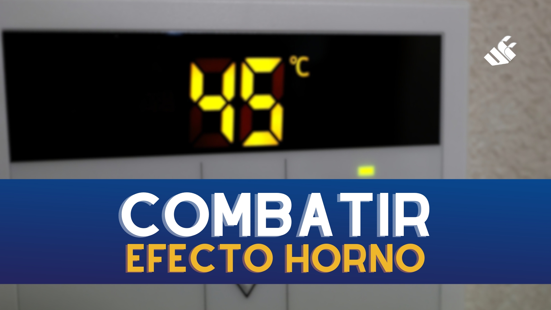 Combatir efecto horno
