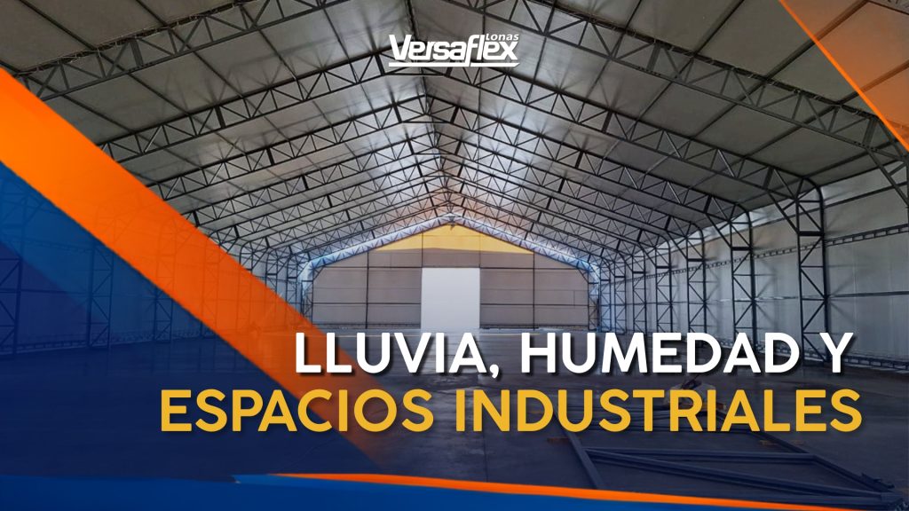 Lluvia, humedad y espacios industriales_ cómo proteger tus instalaciones durante la temporada de lluvias